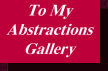 Click to go to Abstract Art Gallery