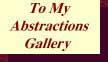 Click to Go to Abstract Paintings Gallery